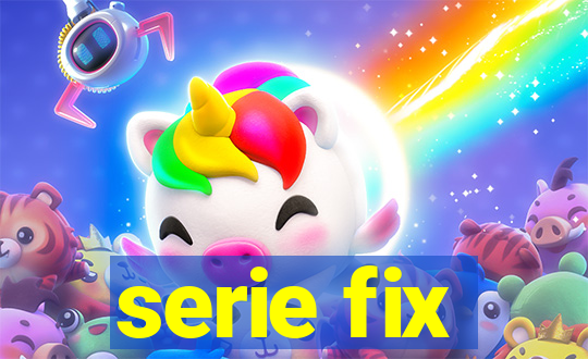 serie fix